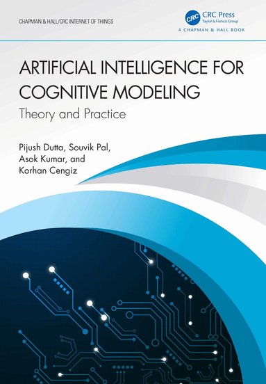 Pijush Dutta, Souvik Pal, Asok Kumar, Korhan Cengiz - Artificial Intelligence for Cognitive Modeling, Inbunden