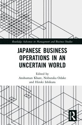 Japanese Business Operations in an Uncertain World 1