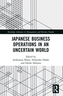 Japanese Business Operations in an Uncertain World 1