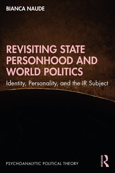 Bianca Naude - Revisiting State Personhood and World Politics, Häftad