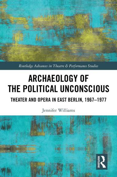 Jennifer Williams - Archaeology of the Political Unconscious, Inbunden