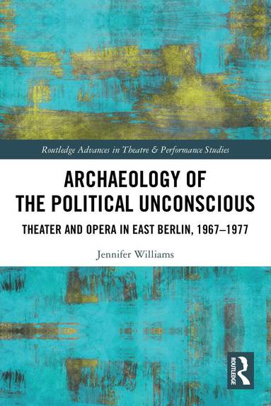 Jennifer Williams - Archaeology of the Political Unconscious, Häftad