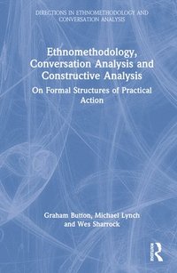 bokomslag Ethnomethodology, Conversation Analysis and Constructive Analysis