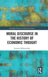 bokomslag Moral Discourse in the History of Economic Thought