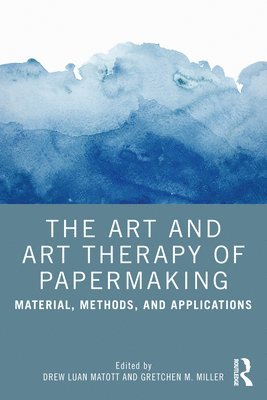 bokomslag The Art and Art Therapy of Papermaking