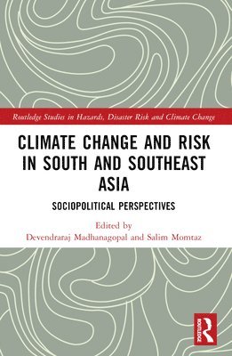 Devendraraj Madhanagopal, Salim Momtaz, India) Madhanagopal, Devendraraj (Xavier University, Australia) Momtaz, Salim (The University of Newcastle - Climate Change and Risk in South and Southeast Asia, Häftad