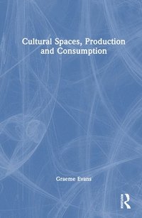 bokomslag Cultural Spaces, Production and Consumption