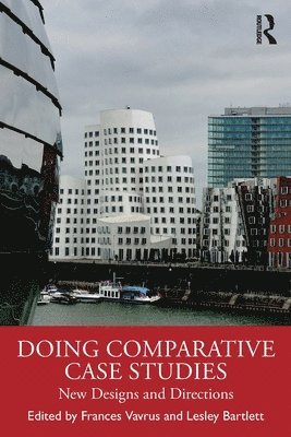 Frances Vavrus, Lesley Bartlett - Doing Comparative Case Studies, Häftad