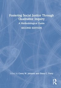 bokomslag Fostering Social Justice through Qualitative Inquiry