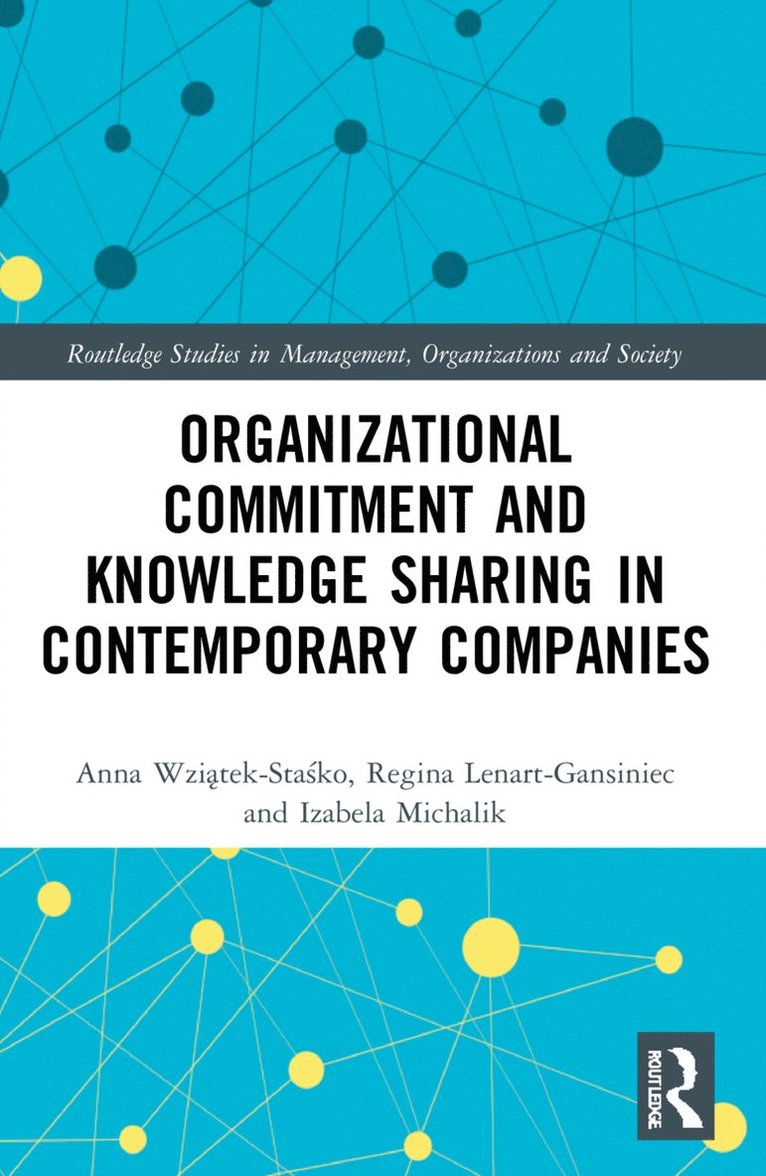 Organizational Commitment and Knowledge Sharing in Contemporary Companies 1