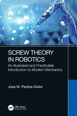 Jose Pardos-Gotor, Spain) Pardos-Gotor, Jose (ENDESA - Screw Theory in Robotics, Häftad