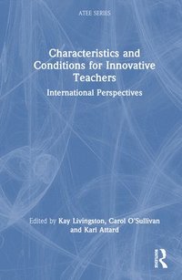 bokomslag Characteristics and Conditions for Innovative Teachers