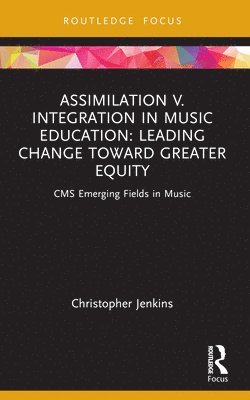 Assimilation v. Integration in Music Education 1