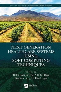bokomslag Next Generation Healthcare Systems Using Soft Computing Techniques