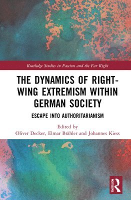 bokomslag The Dynamics of Right-Wing Extremism within German Society