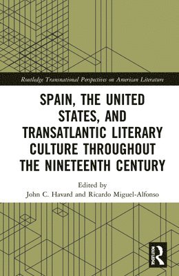 Spain, the United States, and Transatlantic Literary Culture throughout the Nineteenth Century 1