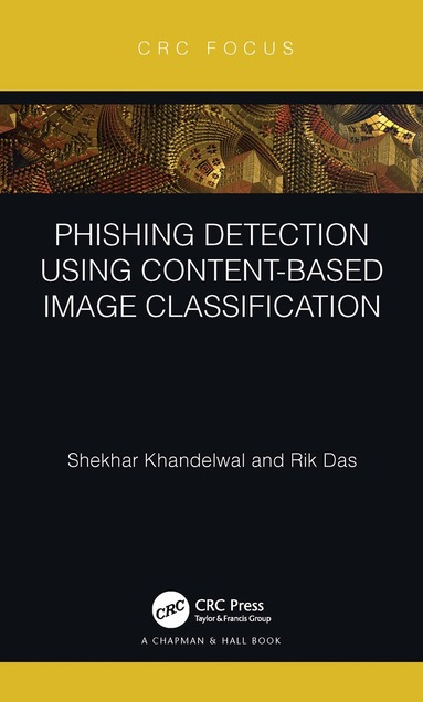 Shekhar Khandelwal, Rik Das - Phishing Detection Using Content-Based Image Classification, Inbunden
