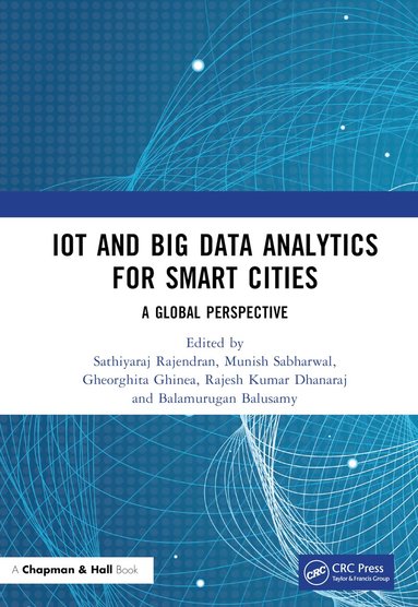 Sathiyaraj Rajendran, Munish Sabharwal, Gheorghita Ghinea, Rajesh Kumar Dhanaraj, Balamurugan Balusamy - IoT and Big Data Analytics for Smart Cities, Inbunden