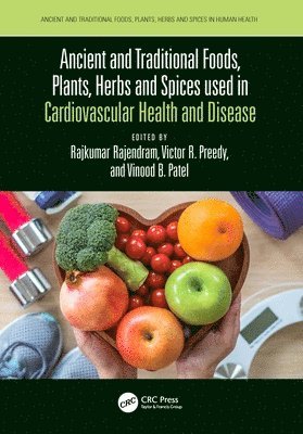 Ancient and Traditional Foods, Plants, Herbs and Spices used in Cardiovascular Health and Disease 1