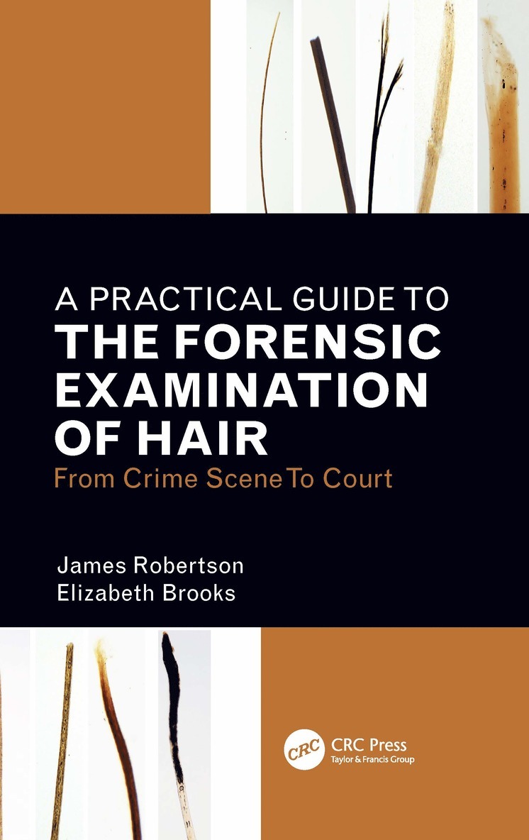 James R. Robertson, Elizabeth Brooks - Practical Guide To The Forensic Examination Of Hair, Häftad