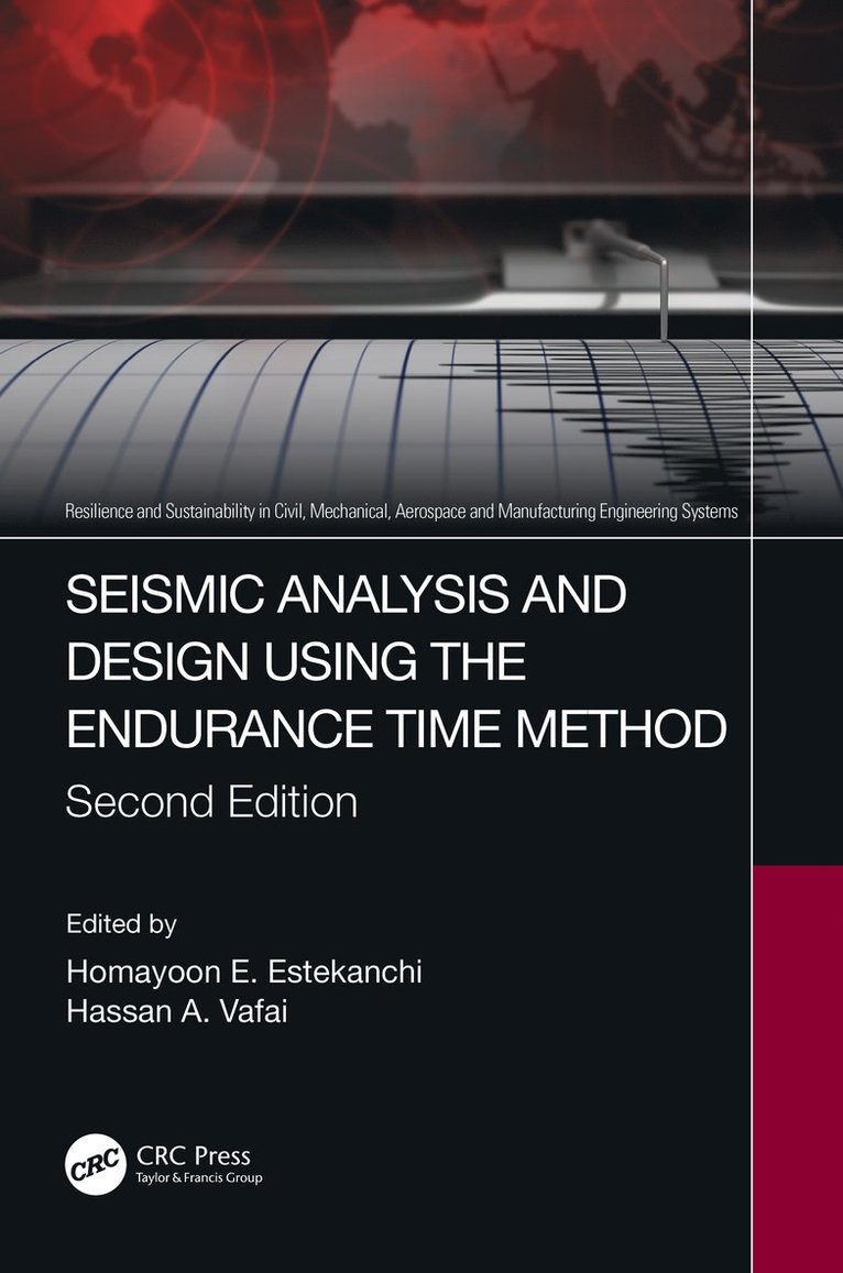 Homayoon E. Estekanchi, Hassan A. Vafai, Hassan a. Vafai - Seismic Analysis and Design using the Endurance Time Method, Inbunden