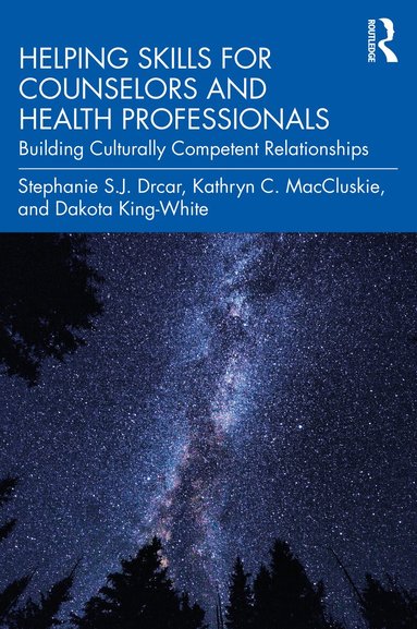 Stephanie S. J. Drcar, Kathryn C. MacCluskie, Dakota King-White - Helping Skills for Counselors and Health Professionals, Häftad
