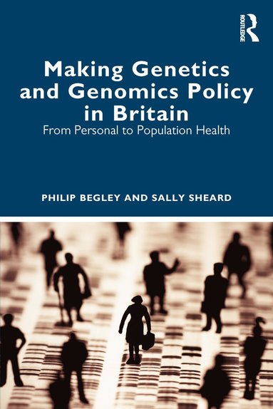 bokomslag Making Genetics and Genomics Policy in Britain