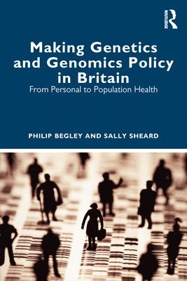 Making Genetics and Genomics Policy in Britain 1