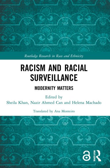 Sheila Khan, Nazir Ahmed Can, Helena Machado - Racism and Racial Surveillance, Häftad