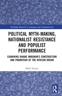 bokomslag Political Myth-making, Nationalist Resistance and Populist Performance