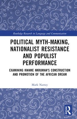 Political Myth-making, Nationalist Resistance and Populist Performance 1