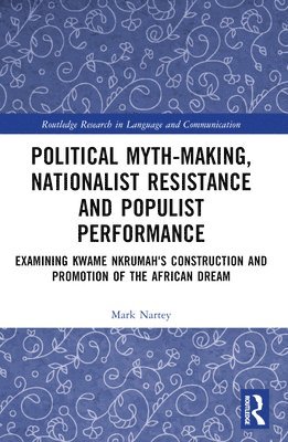 Political Myth-Making, Nationalist Resistance and Populist Performance 1