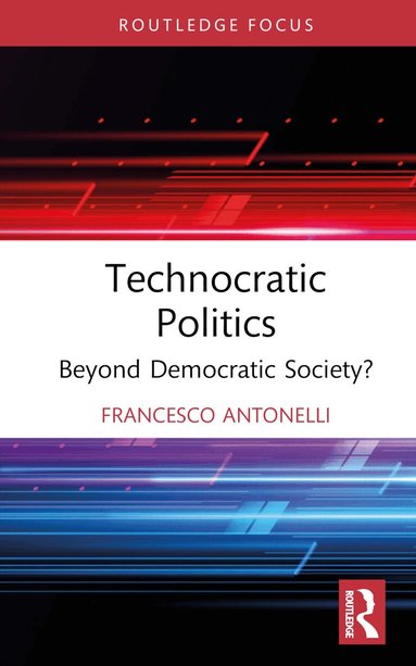 Francesco Antonelli - Technocratic Politics, Inbunden