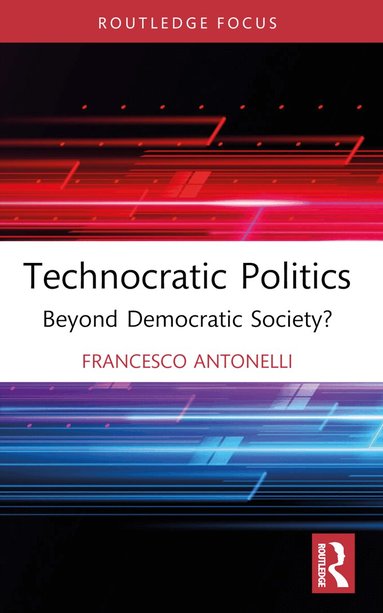 Francesco Antonelli - Technocratic Politics, Häftad