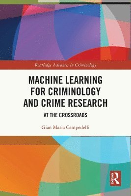 Machine Learning for Criminology and Crime Research 1