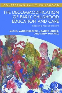 bokomslag The Decommodification of Early Childhood Education and Care