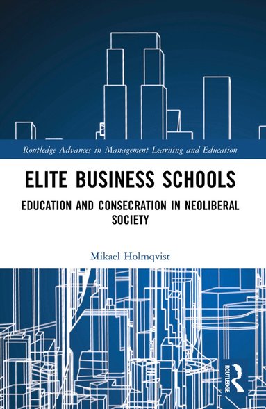 Mikael Holmqvist - Elite Business Schools, Häftad