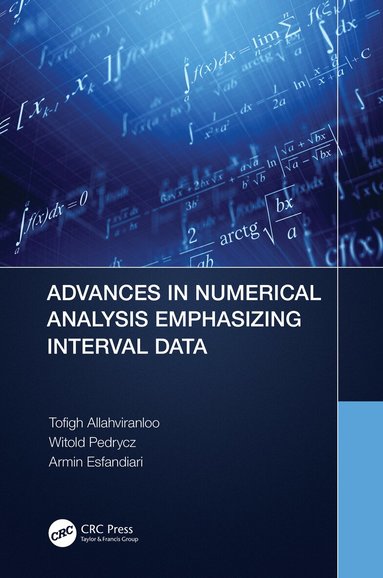 Tofigh Allahviranloo, Witold Pedrycz, Armin Esfandiari - Advances in Numerical Analysis Emphasizing Interval Data, Inbunden