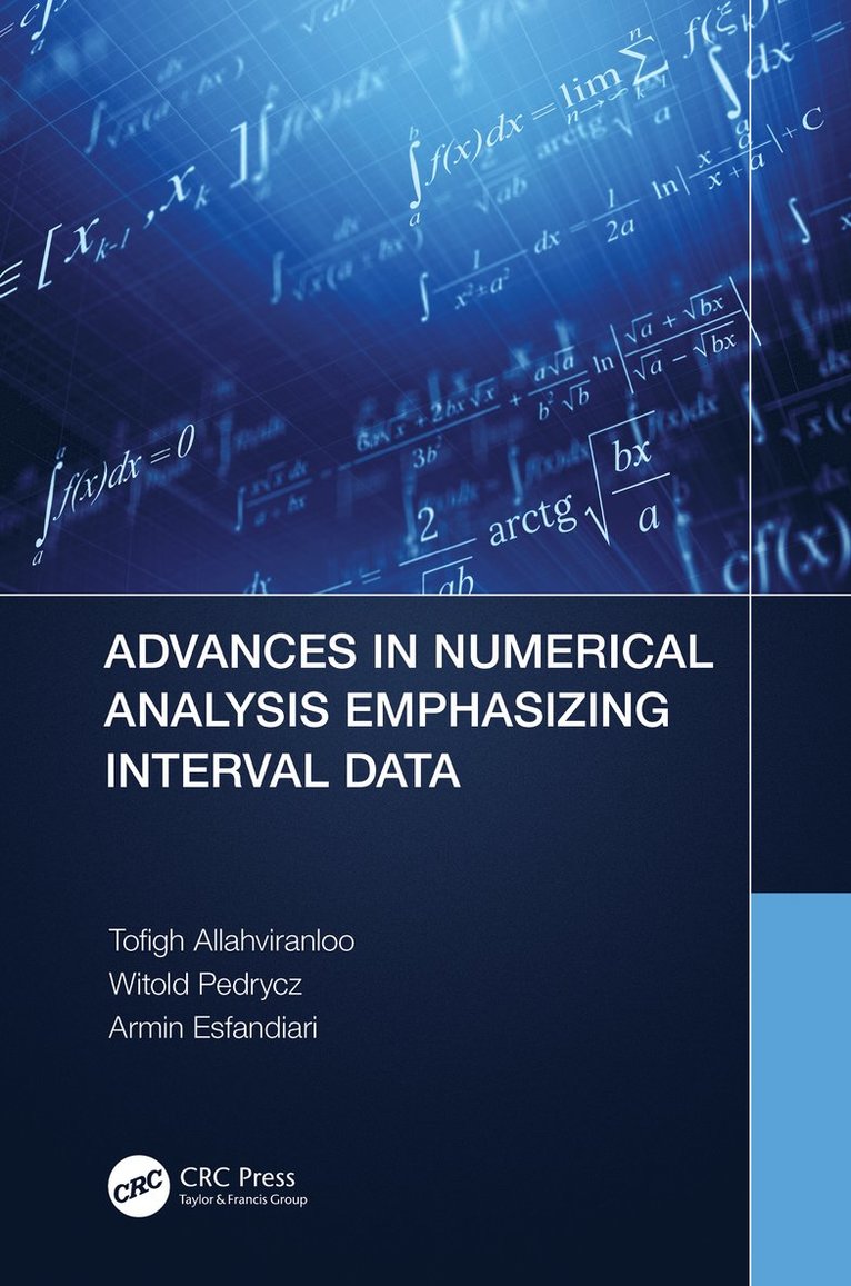 Tofigh Allahviranloo, Witold Pedrycz, Armin Esfandiari, Turkey.) Allahviranloo, Tofigh (Istinye Uni, Canada.) Pedrycz, Witold (University of Alberta, Turkey.) Esfandiari, Armin (Bahcesehir Uni - Advances in Numerical Analysis Emphasizing Interval Data, Inbunden