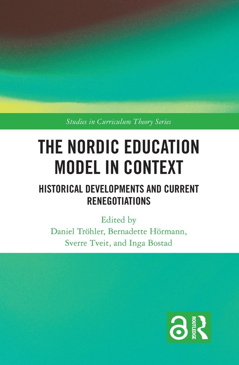 Daniel Tröhler, Bernadette Hörmann, Sverre Tveit, Inga Bostad, Austria) Trohler, Daniel (University of Vienna, Norway) Hormann, Bernadette (University of Oslo, Norway) Tveit, Sverre (University of Agder, Norway) Bostad, Inga (University of Oslo - Nordic Education Model in Context, Inbunden