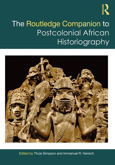 bokomslag Routledge Companion to Postcolonial African Historiography