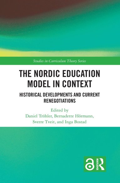 Daniel Tröhler, Bernadette Hörmann, Sverre Tveit, Inga Bostad - Nordic Education Model in Context, Häftad