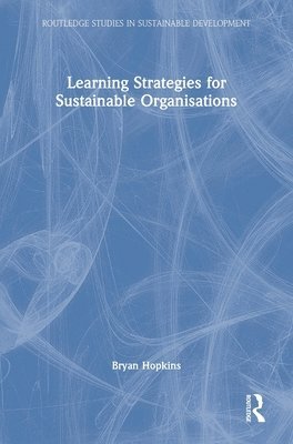 Bryan Hopkins - Learning Strategies for Sustainable Organisations, Inbunden