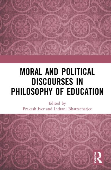 bokomslag Moral and Political Discourses in Philosophy of Education