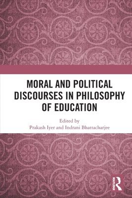 Moral and Political Discourses in Philosophy of Education 1