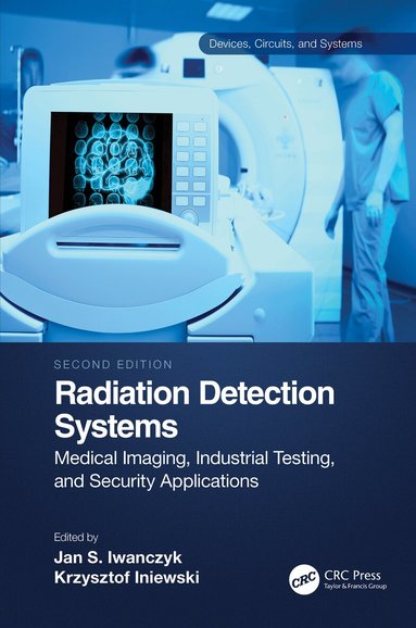 Jan Iwanczyk, Krzysztof Iniewski - Radiation Detection Systems, Inbunden