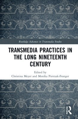 Transmedia Practices in the Long Nineteenth Century 1