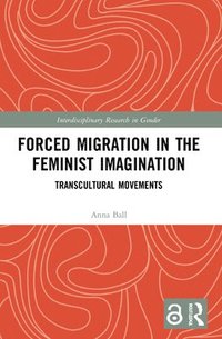 bokomslag Forced Migration in the Feminist Imagination