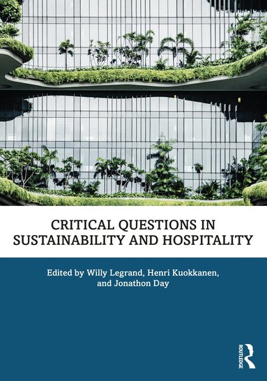 Willy Legrand, Henri Kuokkanen, Jonathon Day - Critical Questions in Sustainability and Hospitality, Häftad