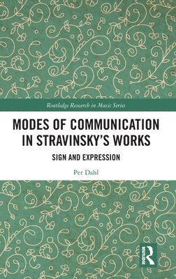 bokomslag Modes of Communication in Stravinskys Works